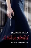A bh se odmlel - Pbh osudov volby mezi vrou a lskou - Jacqueline Yallop
