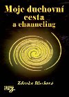 Moje duchovn cesta a channeling - Zdenka Blechov