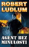 AGENT BEZ MINULOSTI - Robert Ludlum
