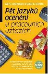 Pt jazyk ocenn v pracovnch vztazch - Gary Chapman, Paul E. White