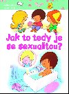Jak to tedy je se sexualitou? - Svojtka