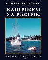 Karibikem na Pacifik - Plavby za dobrodrustvm - Richard Konkolski
