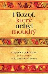 Filozof, kter nebyl moudr - Laurent Gounelle