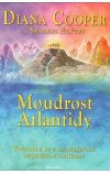 Moudrost Atlantidy - Prvodce ke znovuobjeven starodvn civilizace - Diana Cooper; Shaaron Hutton