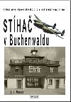 Stha v Buchenwaldu - Pbh americkho sthacho pilota sestelenho nad Franci - Joseph Moser