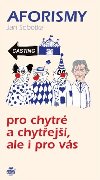 AFORISMY PRO CHYTR A CHYTEJ, ALE I PRO VS - Jan Sobotka