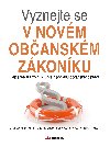 Vyznejte se v novm obanskm zkonku - Ludvk evk, Elika Wellech, Robert Penko, Michal Kincl