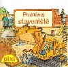 Poznvej stavenit - Poznvej svj svt - Pixi Knihy