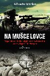 Na muce lovce - Vzpomnky elitnho odstelovae wehrmachtu Josefa Seppa Allerbergera - Albrecht Wacker