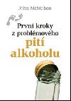 PRVN KROKY ZE ZVISLOSTI NA ALKOHOLU - 