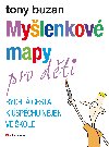 Mylenkov mapy pro dti - Rychl cesta k spchu nejen ve kole - Tony Buzan