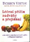 Len pin nadvhy a pejdn - Jak lit a stabilizovat chu k jdku a tlsnou hmotnost - Doreen Virtue