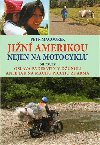 Jin Amerikou nejen na motocyklu II. - Oslava padestin v dungli aneb Jak zdarma na Machu Picchu - Macourek Petr