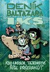 Denk Baltazara Iks II. - Kdo ukradl tajemstv e Pzrak? - Ottovo nakladatelstv