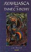 Ayahuasca aneb Tanec s bohy - Ji Kucha