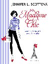 Madame Chic - Jennifer L. Scottov; Jana Chartier