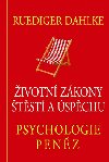 Psychologie penz - ivotn zkony tst a spchu - Ruediger Dahlke