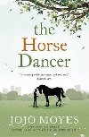 THE HORSE DANCER - Jojo Moyes; Jojo Moyesov