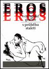 Eros in European Graphic Art through the Centuries - Bohuslav Hol,Cyril Hschl,Ji Machalick