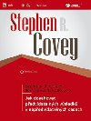 Jak dosahovat pedvdatelnch vsledk v nepedvdatelnch asech - Stephen R. Covey
