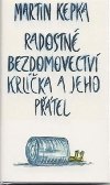 Radostn bezdomovectv krlka a jeho ptel - Martin Kepka