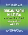 Organizan kultura v socilnch slubch jako pedmt vzkumu - Zuzana Havrdov,Ji afr,Olga mdov,Ingrid tengmannov