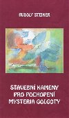 Stavebn kameny pro pochopen mystria Golgoty - Rudolf Steiner
