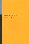 Pomocnk - Robert Walser