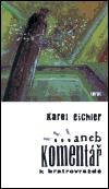 ... aneb koment k bratrovrad - Karel Eichler
