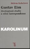 Gustav Eim - ivotopisn studie a edice korespondence - Helena Kokeov