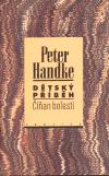 Dtsk pbh; an bolesti - Peter Handke