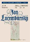 Jan Lucembursk - Otec slavnho syna - Lenka Bobkov