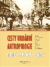 Cesty urbnn antropologie - Miroslav Hroch,Peter Salner,Blanka Soukupov