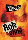 Rok ohn - Petr Eisner