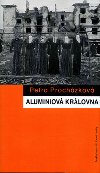 ALUMINIOV KRLOVNA - Petra Prochzkov