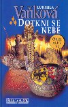 DOTKNI SE NEBE - Ludmila Vakov; Vclav Rytina