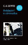 Svdectv o zrmutku - C. S. Lewis