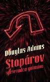 STOPROV SPRIEVODCA GALAXIOU - Douglas Adams