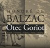 Otec Goriot - 2CD - Honor De Balzac; Martin Rek; Alena Vrnov; Marie Vov