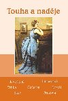 Touha a nadje - Soubor povdek (Javoick, Pittnerov, Vrbka, eetka, Dostl, Baar, Frusov) - Vlasta Javoick
