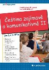 etina zajmav a komunikativn II pro 8. a 9. tdu - Kvtoslava Klmov; Ivana Kolov