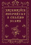 Najkrajie rozprvky z celho sveta - Jacob Grimm; Wilhelm Grimm; Hans Christian Andersen