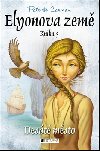 Elyonova zem 3 - Desáté msto - Patrick Carman