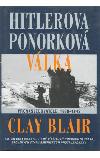 HITLEROVA PONORKOV VLKA - PRONSLEDOVATEL 1939-1942 - Blair Clay