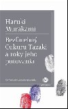 Bezfarebn Cukuru Tazaki a roky jeho putovania - Haruki Murakami
