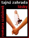TAJN ZAHRADA LSKY - Romana Szalaiov