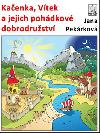 Kaenka, vtek a jejich pohdkov dobrod - Jana Pekrkov