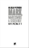MARX, MARXISMUS A SOCIOLOGIE - Miloslav Petrusek