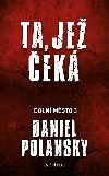 Doln msto 3: Ta, je ek - Daniel Polansky