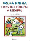 Velk kniha lidovch psniek a kadel - Josef Lada